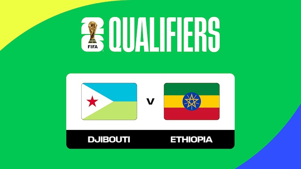 Nhận định Ethiopia vs Djibouti: Hoàn toàn áp đảo